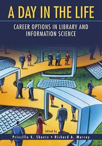 Cover image for A Day in the Life: Career Options in Library and Information Science