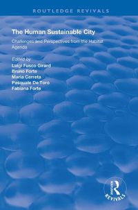 Cover image for The Human Sustainable City: Challenges and Perspectives from the Habitat Agenda