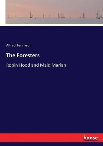 The Foresters: Robin Hood and Maid Marian