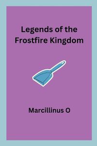 Cover image for Legends of the Frostfire Kingdom