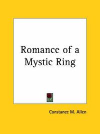 Cover image for Romance of a Mystic Ring (1906)