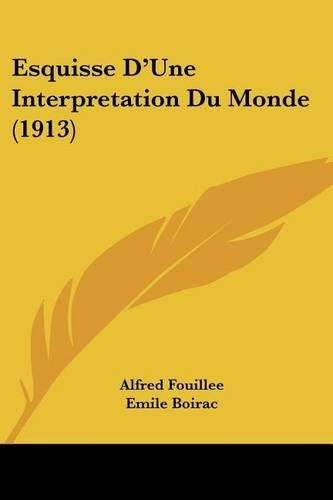 Esquisse D'Une Interpretation Du Monde (1913)