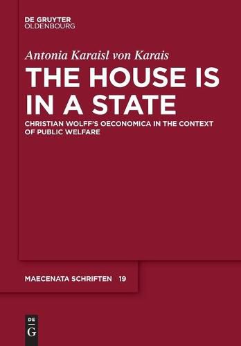 The House is in a State: Christian Wolff's Oeconomica in the context of public welfare