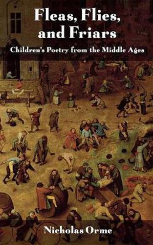 Cover image for Fleas, Flies, and Friars: Children's Poetry from the Middle Ages