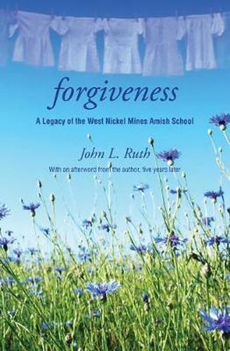 Cover image for Forgiveness: A Legacy of the West Nickel Mines Amish School