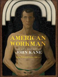 Cover image for American Workman: The Life and Art of John Kane