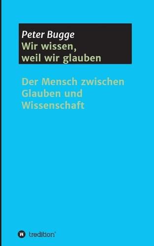 Cover image for Wir wissen, weil wir glauben