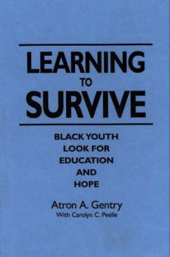 Cover image for Learning to Survive: Black Youth Look for Education and Hope