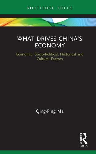 Cover image for What Drives China's Economy: Economic, Socio-Political, Historical and Cultural Factors