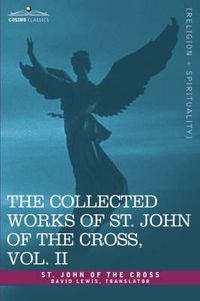 Cover image for The Collected Works of St. John of the Cross, Volume II: The Dark Night of the Soul, Spiritual Canticle of the Soul and the Bridegroom Christ, the LIV