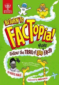 Cover image for Return to FACTopia!: Follow the Trail of 400 More Facts [Britannica]