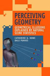 Cover image for Perceiving Geometry: Geometrical Illusions Explained by Natural Scene Statistics