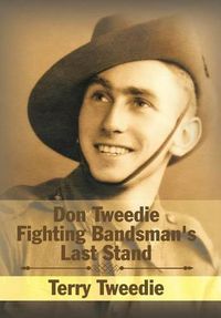 Cover image for Don Tweedie Fighting Bandsman's Last Stand