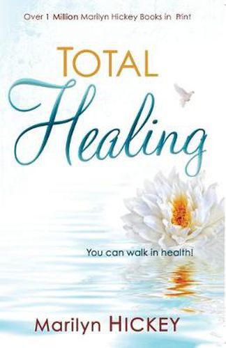 Cover image for Total Healing: You Can Walk in Health