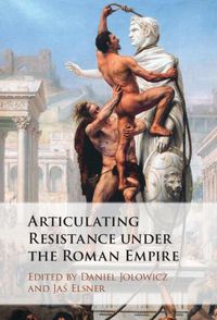 Cover image for Articulating Resistance under the Roman Empire