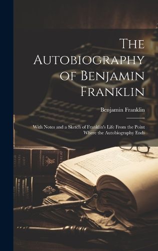 Cover image for The Autobiography of Benjamin Franklin