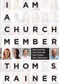 Cover image for I Am a Church Member: Discovering the Attitude that Makes the Difference