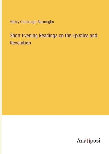 Cover image for Short Evening Readings on the Epistles and Revelation