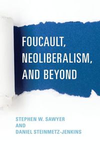 Cover image for Foucault, Neoliberalism, and Beyond