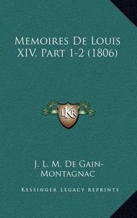 Cover image for Memoires de Louis XIV, Part 1-2 (1806)