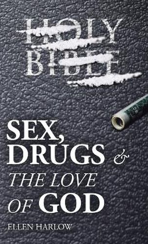 Cover image for Sex, Drugs & The Love of God