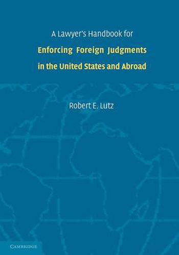 Cover image for A Lawyer's Handbook for Enforcing Foreign Judgments in the United States and Abroad