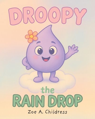Droopy the Raindrop, Zoe A Childress (9798318814723) — Readings Books