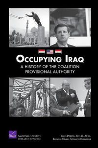 Cover image for Occupying Iraq: a History of the Coalition Provisional Authority