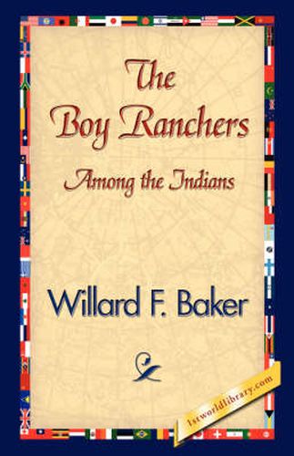 The Boy Ranchers Among the Indians