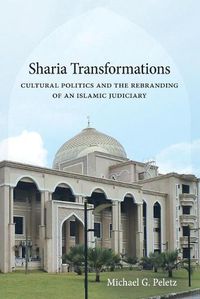 Cover image for Sharia Transformations: Cultural Politics and the Rebranding of an Islamic Judiciary