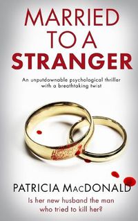 Cover image for MARRIED TO A STRANGER an unputdownable psychological thriller with a breathtaking twist