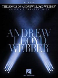 Cover image for The Songs of Andrew Lloyd Webber: Alto Sax