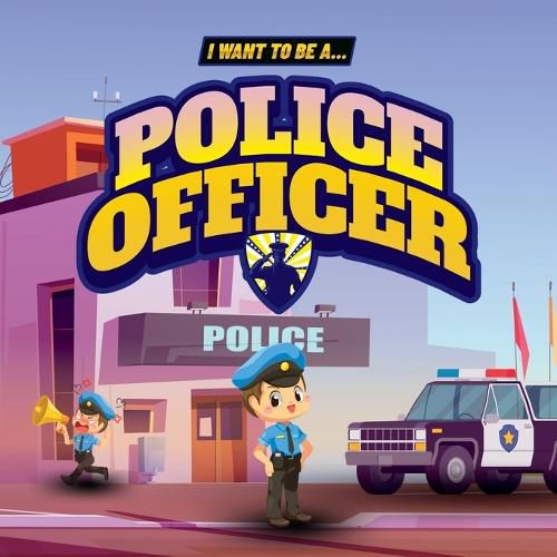 Cover image for I Want to Be a Police Officer