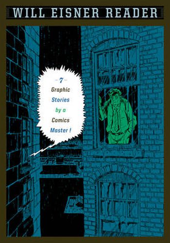 The Will Eisner Reader: 7 Graphic Stories by a Comics Master!