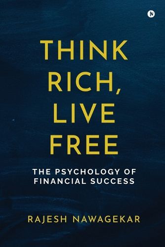 Cover image for Think Rich, Live Free
