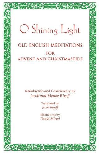 O Shining Light: Old English Meditations for Advent and Christmastide