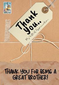 Cover image for Thank You For Being a Great Brother!: My Gift Of Appreciation: Full Color Gift Book Prompted Questions 6.61 x 9.61 inch