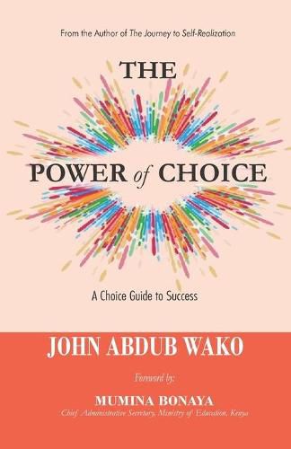 Cover image for The Power of Choice: A Choice Guide to Success