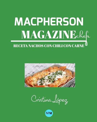 Macpherson Magazine Chef's - Receta Nachos con chili con carne