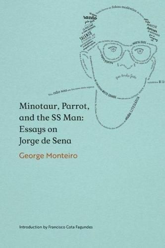 Minotaur, Parrot, and the SS Man: Essays on Jorge de Sena