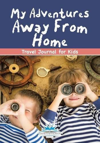 Cover image for My Adventures Away from Home: Travel Journal for Kids