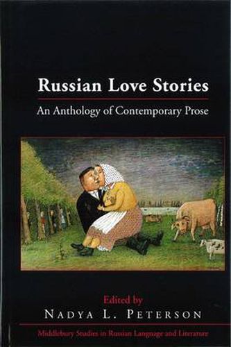 Cover image for Russian Love Stories: An Anthology of Contemporary Prose