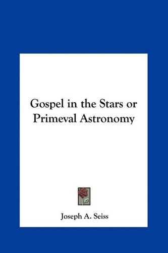 Gospel in the Stars or Primeval Astronomy