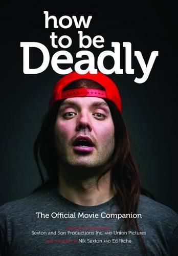 Cover image for How to Be Deadly: The Official Movie Companion