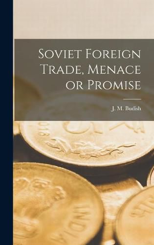 Soviet Foreign Trade, Menace or Promise