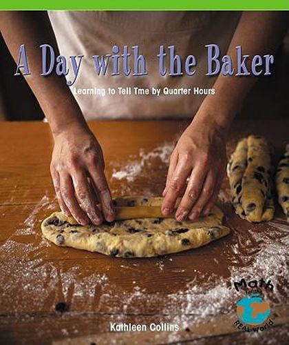 A Day with the Baker: Learning to Tell Time by Quarter Hours