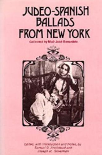 Judeo-Spanish Ballads from New York: Collected by Mair Jose Bernardete