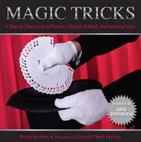 Cover image for Knack Magic Tricks: A Step-By-Step Guide To Illusions, Sleight Of Hand, And Amazing Feats