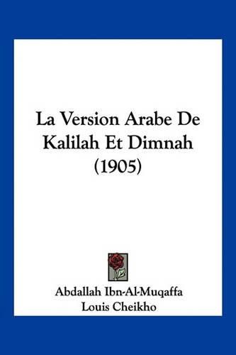 La Version Arabe de Kalilah Et Dimnah (1905)