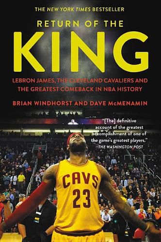 Cover image for Return of the King: Lebron James, the Cleveland Cavaliers and the Greatest Comeback in NBA History